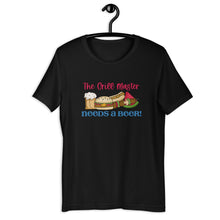 Load image into Gallery viewer, The Grill Master needs a Beer! Unisex t-shirt