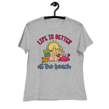 Load image into Gallery viewer, Life is Better at the Beach Women's Relaxed T-Shirt