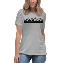 Load image into Gallery viewer, The Mountains are calling & I must go Women's Relaxed T-Shirt