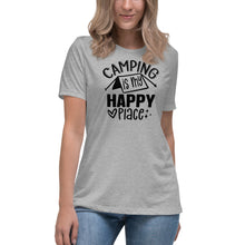 Load image into Gallery viewer, Camping is my Happy Place - Women's Relaxed T-Shirt