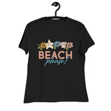 Load image into Gallery viewer, Beach Please! Women's Relaxed T-Shirt