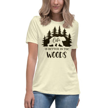 Load image into Gallery viewer, Life is better in the Woods Women's Relaxed T-Shirt