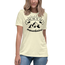 Load image into Gallery viewer, Take Me To The Mountains Women's Relaxed T-Shirt