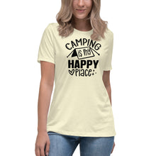 Load image into Gallery viewer, Camping is my Happy Place - Women's Relaxed T-Shirt