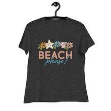 Load image into Gallery viewer, Beach Please! Women's Relaxed T-Shirt