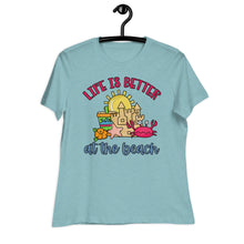 Load image into Gallery viewer, Life is Better at the Beach Women's Relaxed T-Shirt