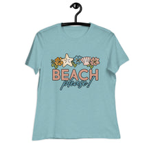 Load image into Gallery viewer, Beach Please! Women's Relaxed T-Shirt