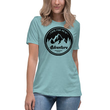 Load image into Gallery viewer, Time For New Adventure Women's Relaxed T-Shirt