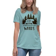 Load image into Gallery viewer, Life is better in the Woods Women's Relaxed T-Shirt