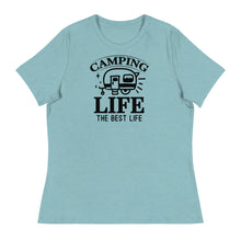 Load image into Gallery viewer, Camping Life Is The Best Life - Women's Relaxed T-Shirt
