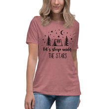 Load image into Gallery viewer, Let's Sleep under the Stars Women's Relaxed T-Shirt