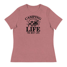 Load image into Gallery viewer, Camping Life Is The Best Life - Women's Relaxed T-Shirt
