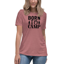 Load image into Gallery viewer, Born to Camp - Women's Relaxed T-Shirt
