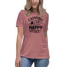 Load image into Gallery viewer, Camping is my Happy Place - Women's Relaxed T-Shirt