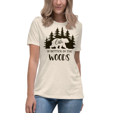 Load image into Gallery viewer, Life is better in the Woods Women's Relaxed T-Shirt