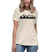 Load image into Gallery viewer, The Mountains are calling & I must go Women's Relaxed T-Shirt