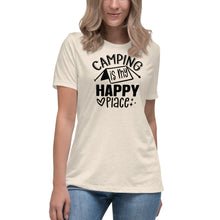 Load image into Gallery viewer, Camping is my Happy Place - Women's Relaxed T-Shirt