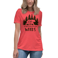 Load image into Gallery viewer, Life is better in the Woods Women's Relaxed T-Shirt