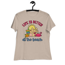 Load image into Gallery viewer, Life is Better at the Beach Women's Relaxed T-Shirt