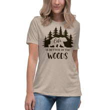 Load image into Gallery viewer, Life is better in the Woods Women's Relaxed T-Shirt