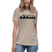 Load image into Gallery viewer, The Mountains are calling & I must go Women's Relaxed T-Shirt