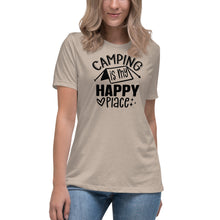 Load image into Gallery viewer, Camping is my Happy Place - Women's Relaxed T-Shirt
