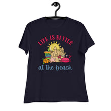 Load image into Gallery viewer, Life is Better at the Beach Women's Relaxed T-Shirt