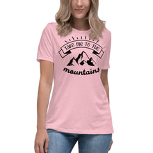 Load image into Gallery viewer, Take Me To The Mountains Women's Relaxed T-Shirt