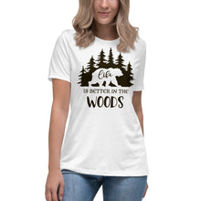 Load image into Gallery viewer, Life is better in the Woods Women's Relaxed T-Shirt