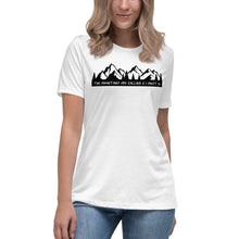 Load image into Gallery viewer, The Mountains are calling & I must go Women's Relaxed T-Shirt