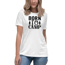 Load image into Gallery viewer, Born to Camp - Women's Relaxed T-Shirt