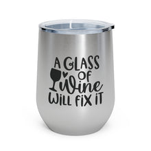 Load image into Gallery viewer, A Glass of Wine will fix it - Wine Tumbler