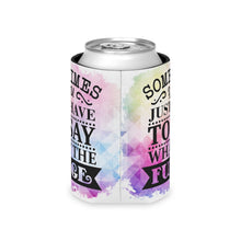 Load image into Gallery viewer, Sometimes you just have to say what the Fudge - Can Cooler