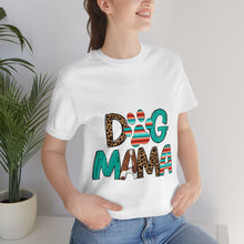 Load image into Gallery viewer, Dog Mama Unisex Jersey Short Sleeve Tee
