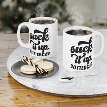 Load image into Gallery viewer, Suck it up Buttercup Ceramic Mugs (11oz\15oz\20oz)