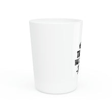 Load image into Gallery viewer, Trust Me You Can Dance Shot Glass