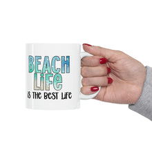 Load image into Gallery viewer, Beach Life is the Best Life Ceramic Mug 11oz