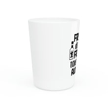 Load image into Gallery viewer, Friend's Don't Let Friend's Shot Glass