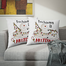 Load image into Gallery viewer, I'm Having A Melt Down Pillow Sham