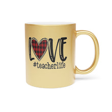 Load image into Gallery viewer, Love Teacher Life Metallic Mug (Silver\Gold)