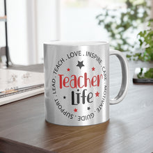 Load image into Gallery viewer, Teacher Life Metallic Mug (Silver\Gold)