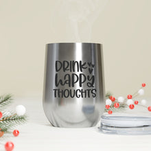 Load image into Gallery viewer, Drink Happy Thoughts - Wine Tumbler