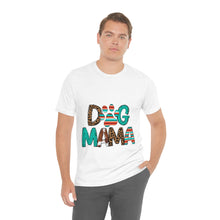 Load image into Gallery viewer, Dog Mama Unisex Jersey Short Sleeve Tee