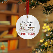 Load image into Gallery viewer, I'm Having A Melt Down Metal Ornaments (Round)