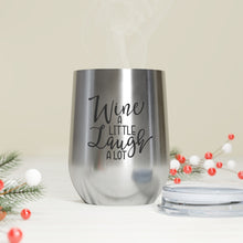 Load image into Gallery viewer, Wine a little laugh a lot - Wine Tumbler