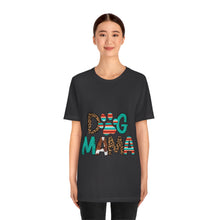 Load image into Gallery viewer, Dog Mama Unisex Jersey Short Sleeve Tee