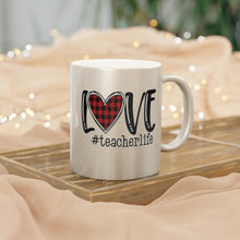Load image into Gallery viewer, Love Teacher Life Metallic Mug (Silver\Gold)