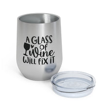 Load image into Gallery viewer, A Glass of Wine will fix it - Wine Tumbler