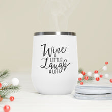 Load image into Gallery viewer, Wine a little laugh a lot - Wine Tumbler