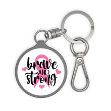 Load image into Gallery viewer, Brave And Strong Key Ring